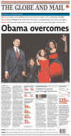Toronto - The Globe and Mail - November 5, 2008 - Barack Obama's historic victory on the front page of Canadian newspapers.