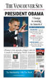 The Vancouver Sun - November 5, 2008 - Barack Obama's historic victory on the front page of Canadian newspapers.