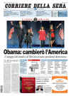 Italy-Milano-Corriere Della Sera. Newspaper front pages from around the world headline Barack Obama's historic US presidential victory.