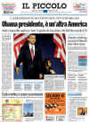 Italy-Trieste-IL Piccolo. Newspaper front pages from around the world headline Barack Obama's historic US presidential victory.