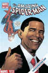 President Obama teams up with Spider-man who battles a look-a-like imposter trying to take President Obama's place. The five-page special issue comic is titled "Spidey Meets the President." (Comic #583). Incidentally, President Barack Obama is known to collect Spider-Man comics. Obama also collected Conan the Barbarian comics.